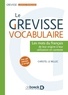 Christel Le Bellec - Le Grevisse vocabulaire - Les mots du français de leur origine à leur utilisation en contexte.