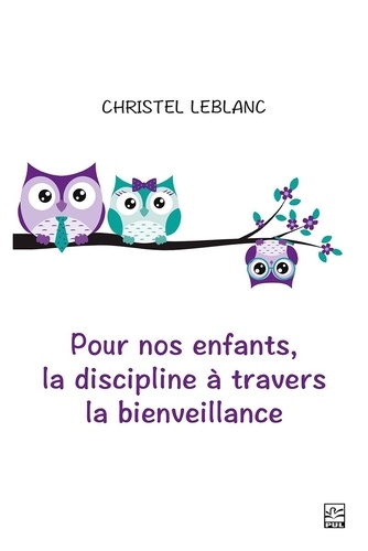 Christel Leblanc - Pour nos enfants, la discipline à travers la bienveillance.