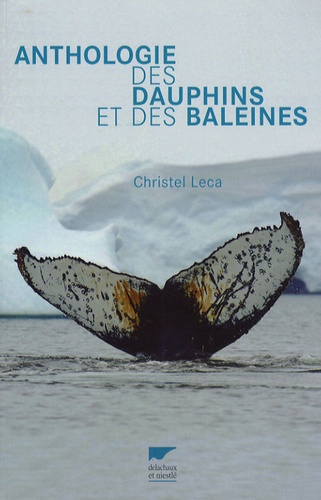Christel Leca - Anthologie des dauphins et des baleines.