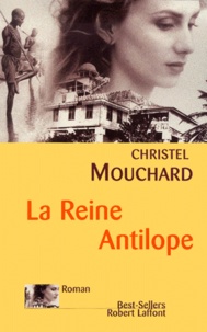 Christel Mouchard - La Reine Antilope.
