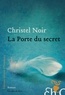 Christel Noir - La porte du secret.