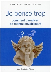 Téléchargement gratuit ibooks pour iphone Je pense trop  - Comment canaliser ce mental envahissant  (French Edition)