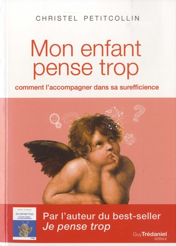 Mon enfant pense trop. Comment l'accompagner dans sa surefficience