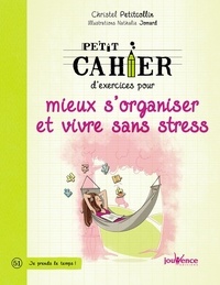 Christel Petitcollin - Petit cahier d'exercices pour mieux s'organiser et vivre sans stress.