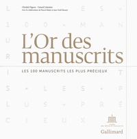 Christel Pigeon et Gérard Lhéritier - L'Or des manuscrits - Les 100 manuscrits les plus précieux.
