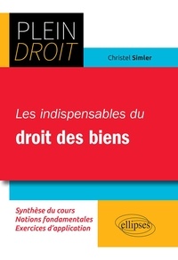 Christel Simler - Les indispensables du droit des biens.