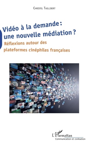 Vidéo à la demande : une nouvelle médiation ?. Réflexions autour des plateformes cinéphiles française