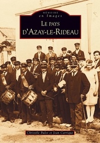 Christèle Bulot et Jean Carrique - Le pays d'Azay-le-Rideau.