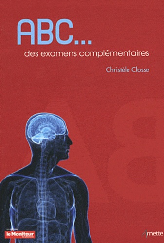 Christèle Closse - ABC des examens complémentaires.