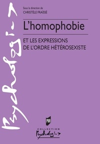 Christèle Fraïssé - L'Homophobie - Et les expressions de l'ordre hétérosexiste.