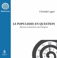 Christèle Lagier - Le populisme en question - Elections et abstention vues d'Avignon.
