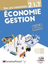 Christelle Aarnink et Emmanuelle Aubert - Economie Gestion 2de, 1re & Tle Bac pro industriels - Tome 3 ans modules 1, 2, 3 & 4.