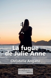 Christelle Angano - La fugue de Julie Anne.