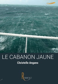 Christelle Angano - Le cabanon jaune.