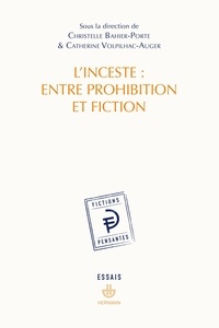 Christelle Bahier-Porte et Catherine Volpilhac-Auger - L'inceste : entre prohibition et fiction.