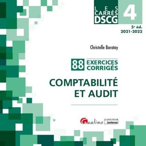 Comptabilité et audit DSCG 4. 88 exercices corrigés  Edition 2021-2022