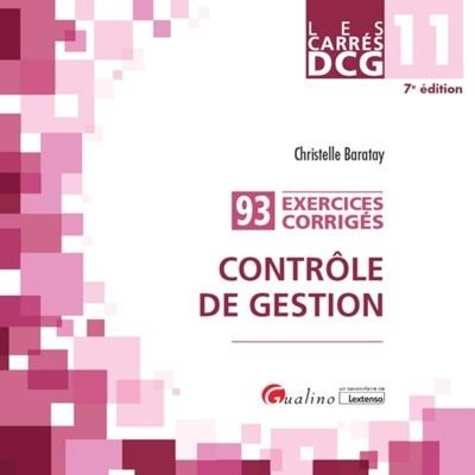 Contrôle de gestion DCG 11. 93 exercices corrigés 7e édition