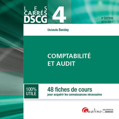Christelle Baratay - DSCG 4 Comptabilité et audit - 48 fiches de cours pour acquérir les connaissances nécessaires.