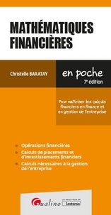 Christelle Baratay - Mathématiques financières - Pour maîtriser les calculs financiers en finance et en gestion de l'entreprise.