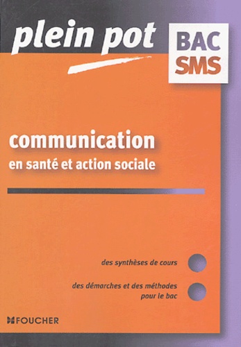 Communication En Sante Et Action Sociale Bac Sms De Christelle Bayoux Livre Decitre