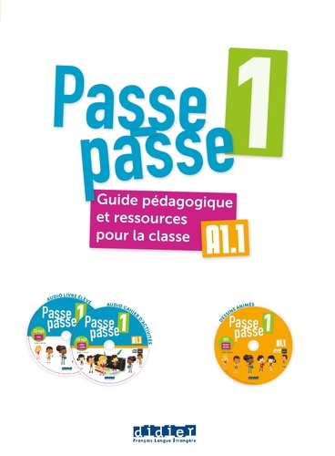 Passe-Passe 1 A1.1. Guide pédagogique et ressources pour la classe  avec 1 DVD + 2 CD audio