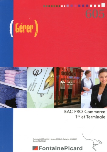 Christelle Bertolacelli et Jérôme Borgne - Gérer 1re et Tle Bac Pro Commerce.