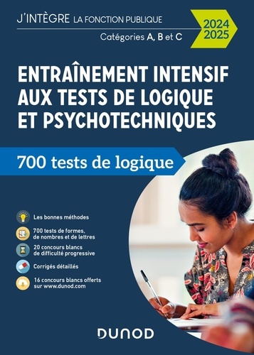 Entraînement intensif aux tests de logique et psychotechniques. 700 tests de logique, Catégories A, B et C  Edition 2024-2025