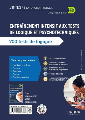 Entraînement intensif aux tests de logique et psychotechniques. 700 tests de logique, Catégories A, B et C  Edition 2024-2025
