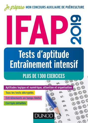 IFAP Tests d'aptitude - Entraînement intensif - Concours Auxiliaire de puériculture. Concours Auxiliaire de puériculture - Plus de 1300 exercices  Edition 2019