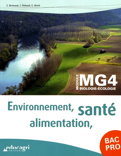 Christelle Brémaud et Jérôme Thibault - Environnement, santé, alimentation BAC Pro Module MG4 biologie-écologie.
