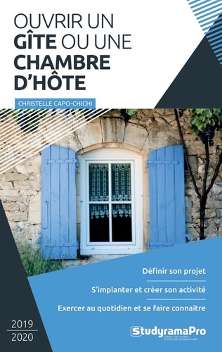 Ouvrir un gîte ou une chambre d'hôte  Edition 2019-2020