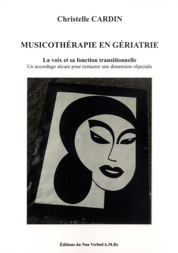 Musicothérapie en gériatrie. La voix et sa fonction transitionnelle. Un accordage sécure pour restaurer une dimension objectale