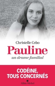 Christelle Cebo - Pauline un drame familial - Codéine tous concernés.
