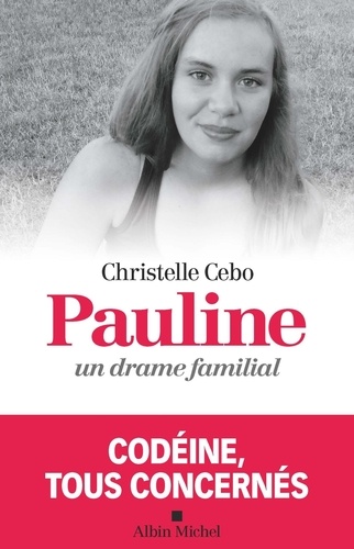 Pauline, un drame familial. Codéine, tous concernés - Occasion