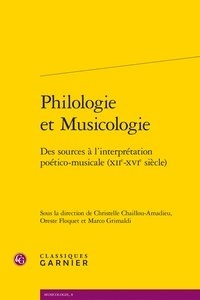 Christelle Chaillou-Amadieu et Oreste Floquet - Philologie et Musicologie - Des sources à l'interprétation poético-musicale (XIIe-XVIe siècle).