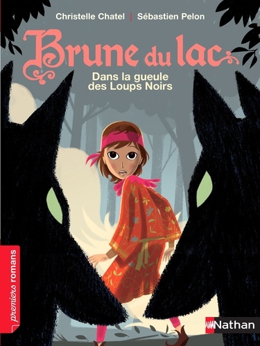 Christelle Chatel et Sébastien Pelon - Brune du Lac Tome 5 : Dans la gueule des Loups Noirs.