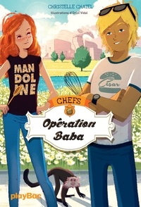 Christelle Chatel - CHEFS - Opération baba ! - Tome 2.