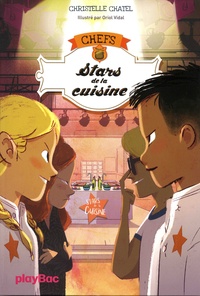 Christelle Chatel - Chefs Tome 3 : Stars de la cuisine.