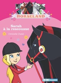 Christelle Chatel - Horseland  : Sarah à la rescousse.