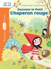 Christelle Chatel - La bande des contes - Sauvons le Petit Chaperon rouge !.