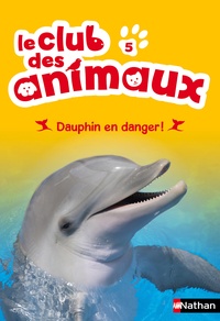 Christelle Chatel - Le club des animaux Tome 5 : Dauphin en danger !.