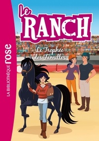 Christelle Chatel - Le ranch Tome 22 : Le Trophée des Familles.