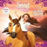 Christelle Chatel - Spirit - Au galop en toute liberté  : Un cheval pour Lucky.