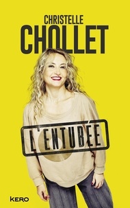 Christelle Chollet - L'entubée - La face cachée des chansons.