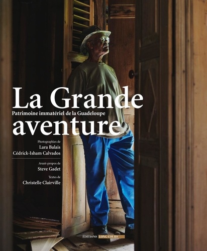 Christelle Clairville et Cédrick-Isham Calvados - La grande aventure - Patrimoine immatériel de Guadeloupe.