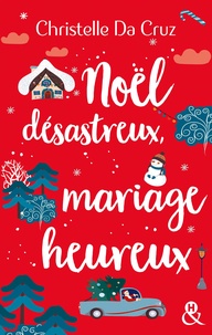 Christelle Da Cruz - Noël désastreux, mariage heureux.