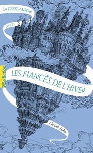Google livres électroniques gratuits La Passe-miroir Tome 1  par Christelle Dabos 9782075062824 (French Edition)
