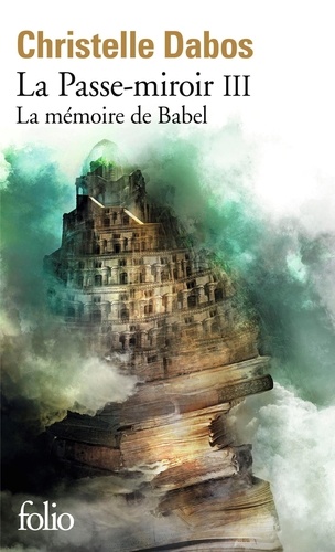 La Passe-miroir Tome 3 La mémoire de Babel