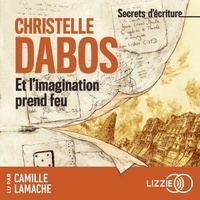 Christelle Dabos et Camille Lamache - Secrets d'écriture : Et l'imagination prend feu.