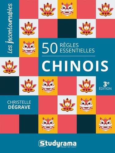 Christelle Dégrave - Les incontournables - Langues  : 50 règles essentielles – chinois - 3e édition.